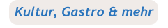 Kultur, Gastro & mehr