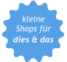 kleine Shops für dies & das